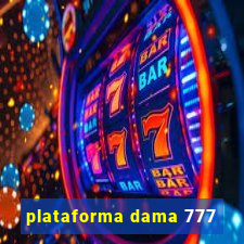 plataforma dama 777